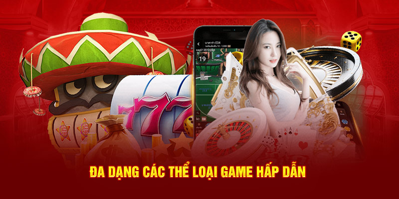 Đa dạng các tựa game lôi cuốn