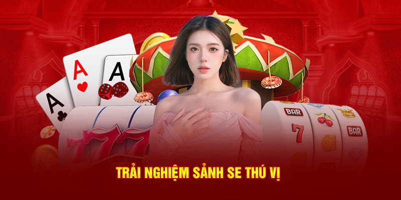 Trải nghiệm sảnh SE thú vị