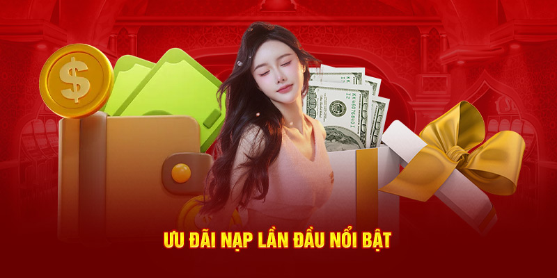 Ưu đãi nạp lần đầu nổi bật