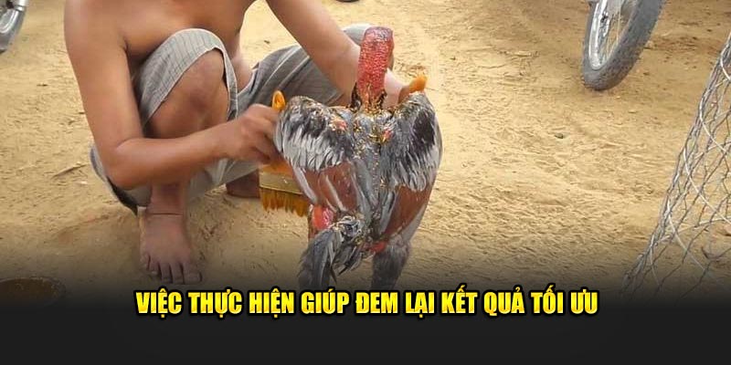 Việc thực hiện giúp đem lại kết quả tối ưu