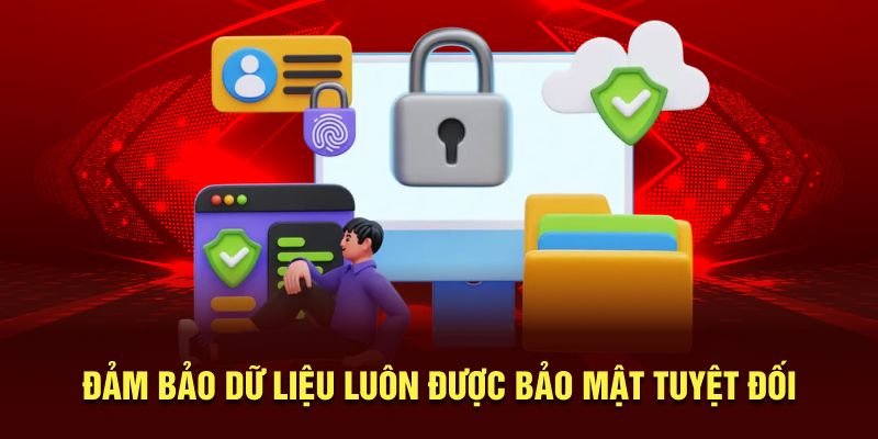 Cam kết bảo mật dữ liệu tuyệt đối cho người dùng