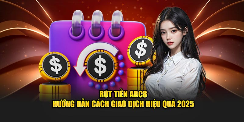 Rút tiền abc8