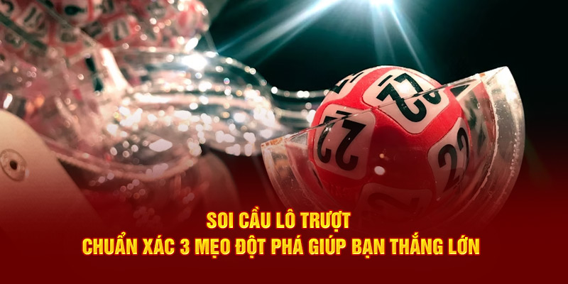 Soi cầu lô trượt